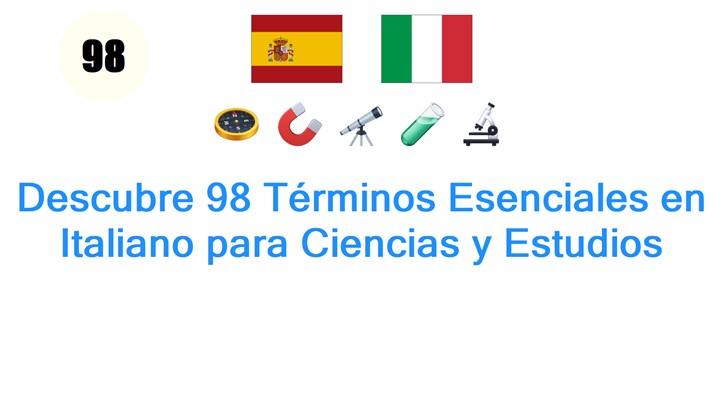 Descubre 98 Términos Esenciales en Italiano para Ciencias y Estudios